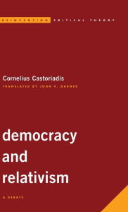 Title: Democracy and Relativism: A Debate, Author: Cornelius Castoriadis