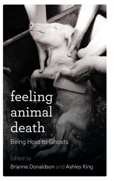 Feeling Animal Death: Being Host to Ghosts