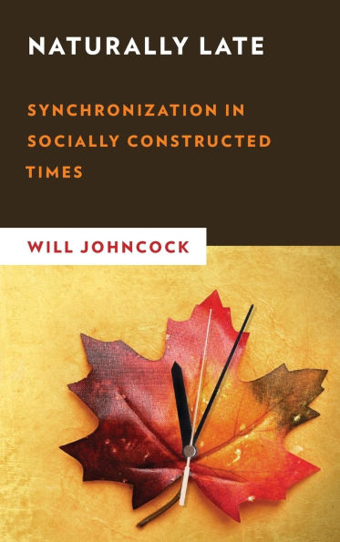 Naturally Late: Synchronization Socially Constructed Times