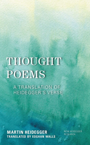 Thought Poems: A Translation of Heidegger's Verse