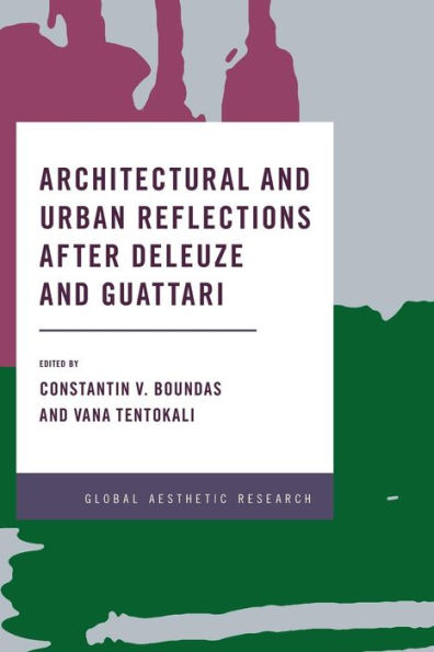 Architectural and Urban Reflections after Deleuze Guattari