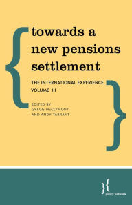 Title: Towards a New Pensions Settlement: The International Experience, Author: Gregg McClymont