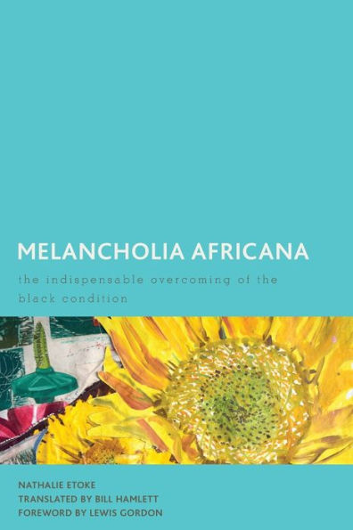 Melancholia Africana: the Indispensable Overcoming of Black Condition