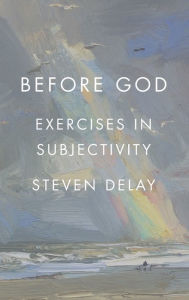 Title: Before God: Exercises in Subjectivity, Author: Steven DeLay