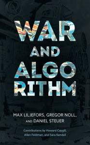 Title: War and Algorithm, Author: Max Liljefors