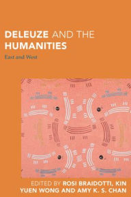 Title: Deleuze and the Humanities: East and West, Author: Rosi Braidotti Professor and Director