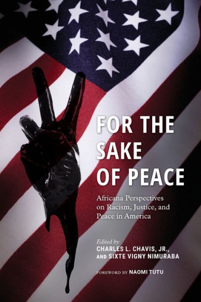 For the Sake of Peace: Africana Perspectives on Racism, Justice, and Peace America