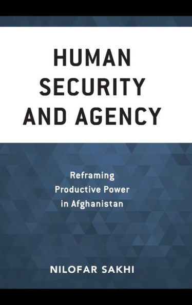 Human Security and Agency: Reframing Productive Power Afghanistan