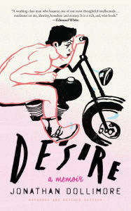 Title: Desire: A Memoir, Author: Jonathan Dollimore