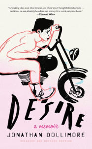 Title: Desire: A Memoir, Author: Jonathan Dollimore