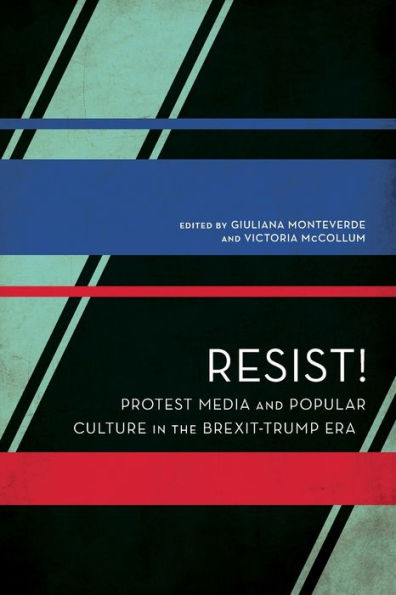 Resist!: Protest Media and Popular Culture the Brexit-Trump Era