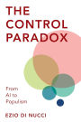 The Control Paradox: From AI to Populism