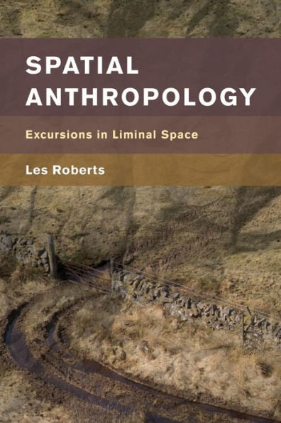 Spatial Anthropology: Excursions Liminal Space