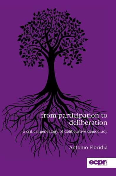 From Participation to Deliberation: A Critical Genealogy of Deliberative Democracy