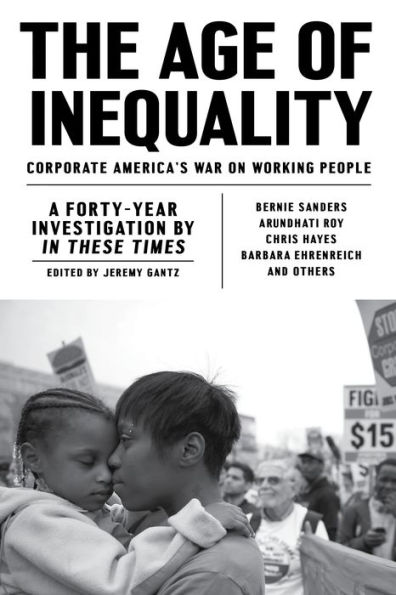 The Age of Inequality: Corporate America's War on Working People