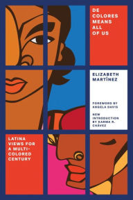 Title: De Colores Means All of Us: Latina Views for a Multi-Colored Century, Author: Elizabeth Martínez