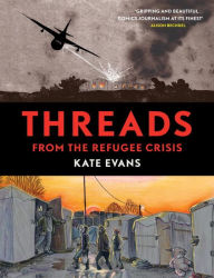 Title: Threads: From the Refugee Crisis, Author: Kate Evans