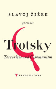 Title: Terrorism and Communism: A Reply to Karl Kautsky, Author: Leon Trotsky