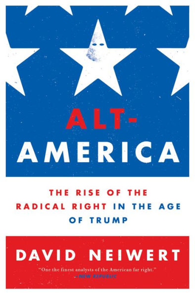 Alt-America: the Rise of Radical Right Age Trump