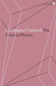 Title: The Crisis in Physics, Author: Christopher Caudwell