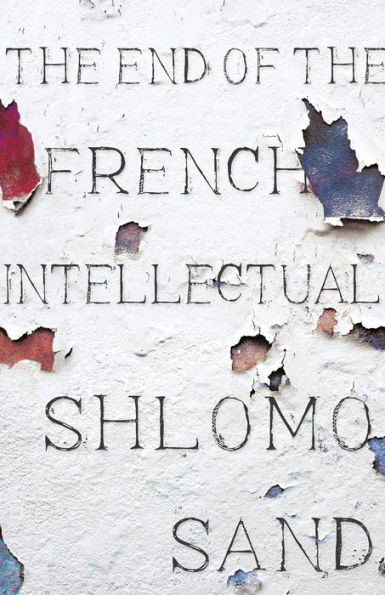 the End of French Intellectual: From Zola to Houellebecq