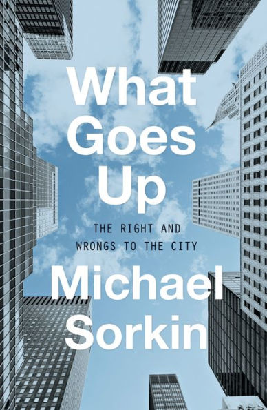 What Goes Up: the Right and Wrongs to City