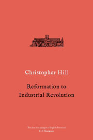 Title: Reformation to Industrial Revolution: 1530-1780, Author: Christopher Hill