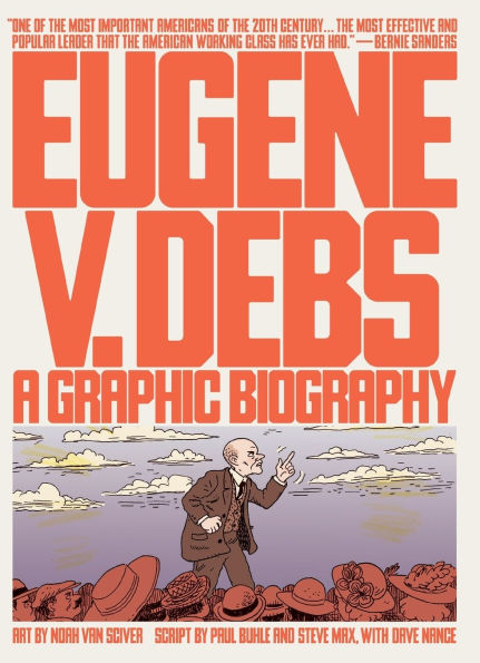 Eugene V. Debs: A Graphic Biography
