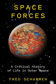 Download free kindle ebooks ipad Space Forces: A Critical History of Life in Outer Space 9781786637352 (English Edition)