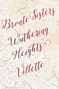 Title: Bronte Sisters Deluxe Edition (Wuthering Heights; Villette), Author: Flame Tree Studio