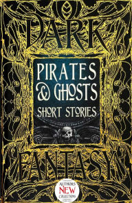 Title: Pirates & Ghosts Short Stories, Author: Sam Gafford