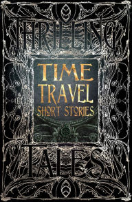 Title: Time Travel Short Stories, Author: Flame Tree Publishing
