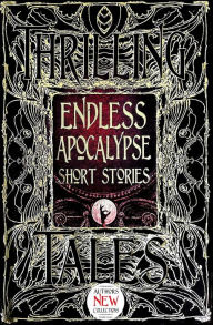 Title: Endless Apocalypse Short Stories, Author: Flame Tree Studio