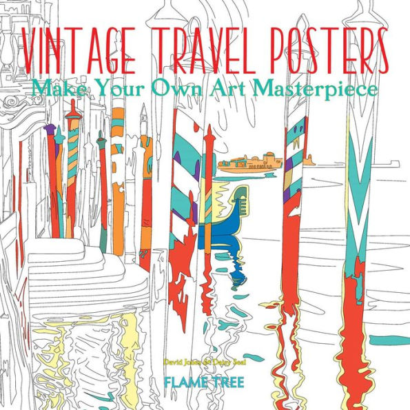 Vintage Travel Posters (Art Colouring Book): Make Your Own Art Masterpiece