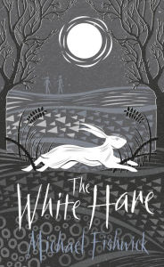 Title: The White Hare, Author: Michael Fishwick