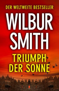 Title: Triumph Der Sonne (The Triumph of the Sun), Author: Wilbur Smith