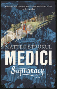 Book to download on the kindle Medici ~ Supremacy 9781786692153 in English CHM by Matteo Strukul, Richard McKenna