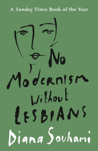 Ebook psp free download No Modernism Without Lesbians 9781786694874 in English PDB FB2 ePub by Diana Souhami