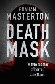 Title: Death Mask: gripping horror from a true master, Author: Graham Masterton