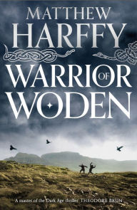 Title: Warrior of Woden, Author: Matthew Harffy