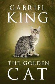 Title: The Golden Cat, Author: Gabriel King