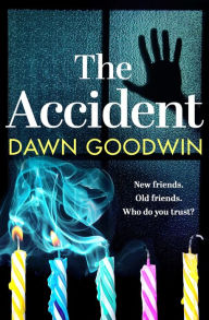 Title: The Accident: An absolutely gripping, edge of your seat thriller, Author: Dawn Goodwin