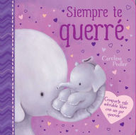 Title: Siempre te Querré (I Will Always Love You): Padded Board Book, Author: Caroline Pedler