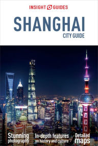 Title: Insight Guides City Guide Shanghai (Travel Guide eBook), Author: Insight Guides