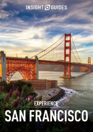 Title: Insight Guides Experience San Francisco (Travel Guide eBook), Author: Insight Guides