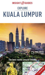Title: Insight Guides Explore Kuala Lumpur (Travel Guide with Free eBook), Author: Insight Guides