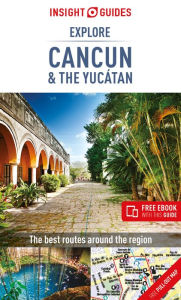 Title: Insight Guides Explore Cancun & the Yucatan (Travel Guide with Free eBook), Author: Insight Guides