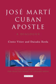 Title: José Martí, Cuban Apostle: A Dialogue, Author: Cintio Vitier