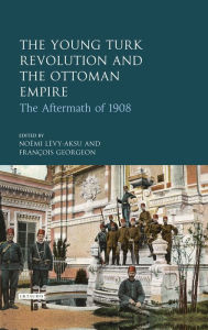 Title: The Young Turk Revolution and the Ottoman Empire: The Aftermath of 1918, Author: Los Modelos