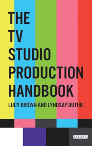 Title: The TV Studio Production Handbook, Author: Lucy Brown